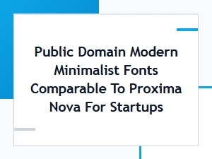 Public Domain Minimalist Fonts Like Proxima Nova